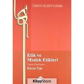 Etik ve Meslek Etikleri - Harun Tepe