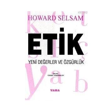 ETIK YENI DEĞERLER VE ÖZGÜRLÜK - HOWARD SELSAM
