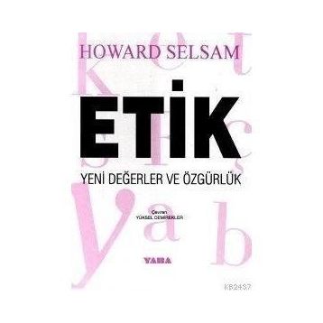 ETIK YENI DEĞERLER VE ÖZGÜRLÜK - HOWARD SELSAM