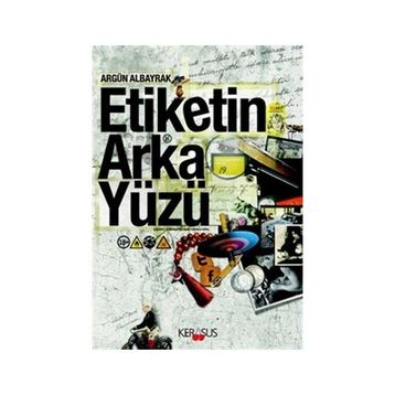 ETIKETIN ARKA YÜZÜ - ARGÜN ALBAYRAK