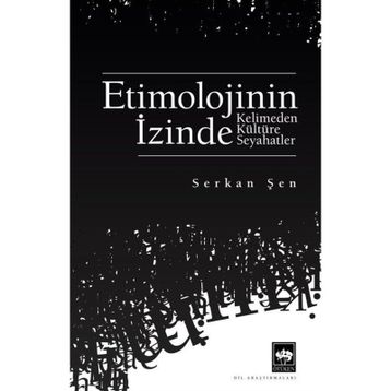 Etimolojinin İzinde Serkan Şen