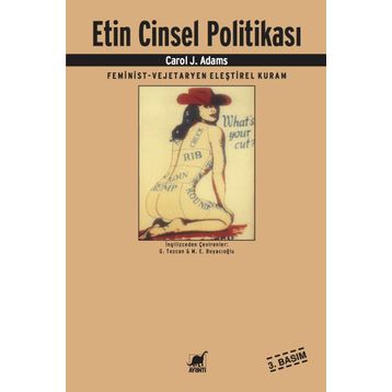 ETIN CINSEL POLITIKASI FEMINIST - VEJETERYAN ELEŞTIREL KURAM - CAROL J. ADAMS