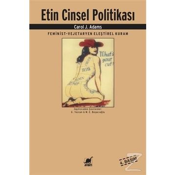 ETIN CINSEL POLITIKASI FEMINIST - VEJETERYAN ELEŞTIREL KURAM - CAROL J. ADAMS