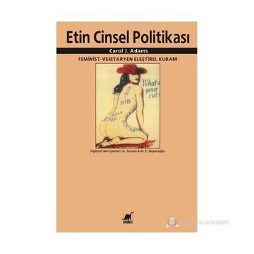 ETIN CINSEL POLITIKASI FEMINIST - VEJETERYAN ELEŞTIREL KURAM - CAROL J. ADAMS