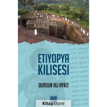ETIYOPYA KILISESI - DURSUN ALI AYKIT