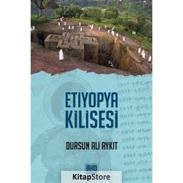 ETIYOPYA KILISESI - DURSUN ALI AYKIT