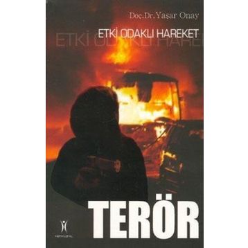 ETKI ODAKLI HAREKET TERÖR - YAŞAR ONAY