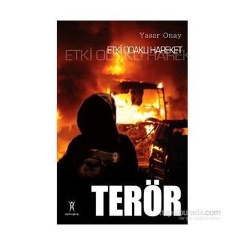 ETKI ODAKLI HAREKET TERÖR - YAŞAR ONAY