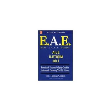 Etkili Anababa Eğitiminde Uygulamalar E.A.E. - Thomas Gordon