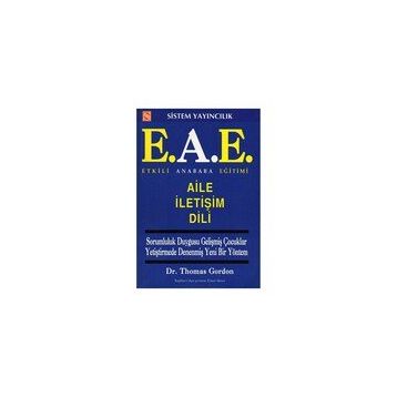 Etkili Anababa Eğitiminde Uygulamalar E.A.E. - Thomas Gordon