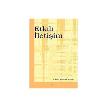 ETKILI İLETİŞİM - HACI MUSTAFA AÇIKGÖZ