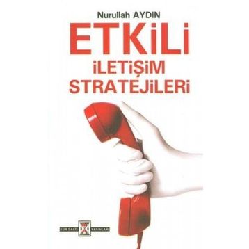 Etkili İletişim Stratejileri - Nurullah Aydın