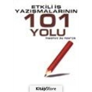 ETKILI İŞ YAZIŞMALARININ 101 YOLU - TIMOTHY RV FOSTE