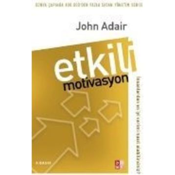 ETKILI MOTIVASYON - JOHN ADAIR