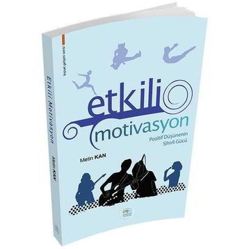 Etkili Motivasyon Pozitif Düşüncenin Sihirli Gücü - Metin Kan