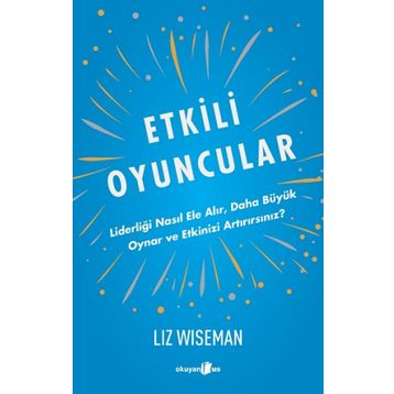 Etkili Oyuncular - Liz Wiseman