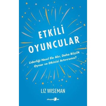Etkili Oyuncular - Liz Wiseman