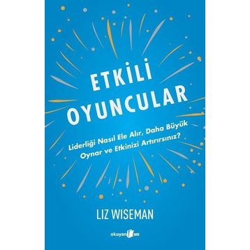 Etkili Oyuncular - Liz Wiseman