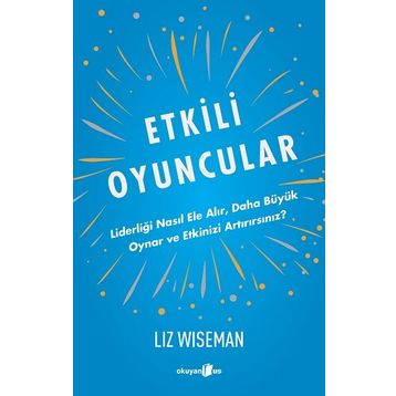 Etkili Oyuncular - Liz Wiseman