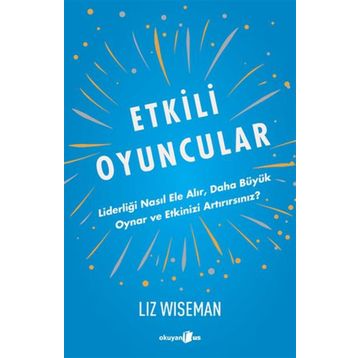 Etkili Oyuncular - Liz Wiseman