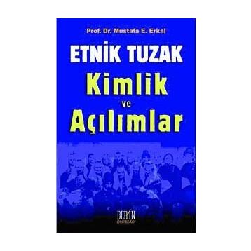 Etnik Tuzak Kimlik ve Açılımlar - Mustafa E. Erkal