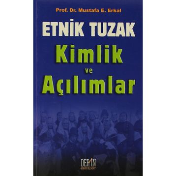 Etnik Tuzak Kimlik ve Açılımlar - Mustafa E. Erkal
