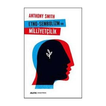 Etno-Sembolizm Milliyetçilik - Anthony Smith