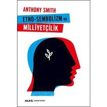Etno-Sembolizm ve Milliyetçilik - Anthony Smith