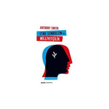 Etno-Sembolizm ve Milliyetçilik - Anthony Smith
