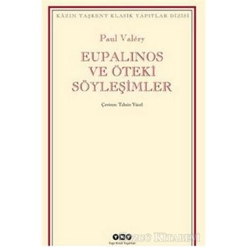 Eupalinos ve Öteki Söyleşimler - Paul Valery