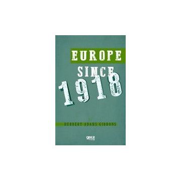 Europe Since 1918 - Herbert Adams Gibbons