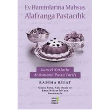 Ev Hanımlarına Mahsus Alafranga Pastacılık - Rabiha Fırat