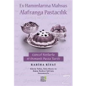Ev Hanımlarına Mahsus Alafranga Pastacılık - Rabiha Fırat