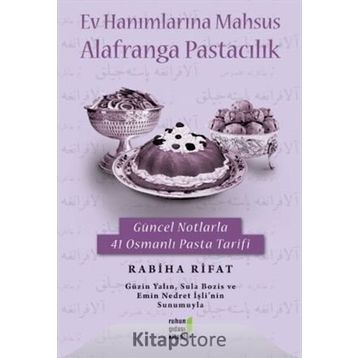 Ev Hanımlarına Mahsus Alafranga Pastacılık - Rabiha Fırat
