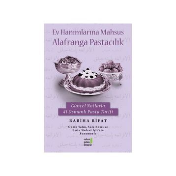 Ev Hanımlarına Mahsus Alafranga Pastacılık - Rabiha Fırat