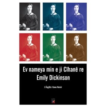 EV NAMEYA MIN E JI CÎHANE RE - EMILY DICKINSON