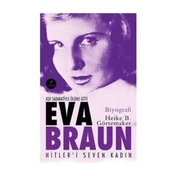 Eva Braun Hitler'i Seven Kadın / Heike B. Görtemaker