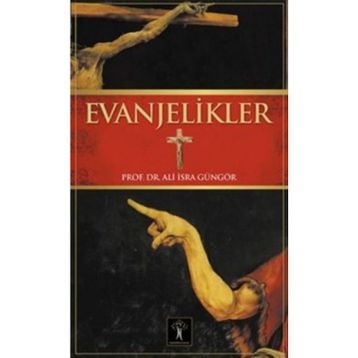 EVANJELIKLER - ALI İSRA GÜNGÖR