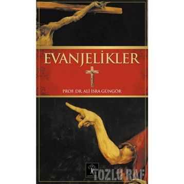 EVANJELIKLER - ALI İSRA GÜNGÖR