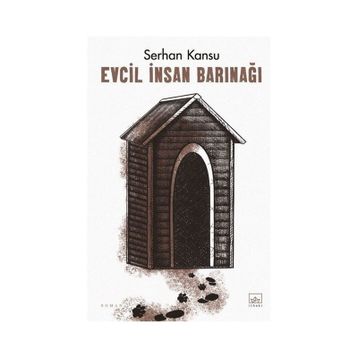 Evcil İnsan Barınağı - Serhan Kansu