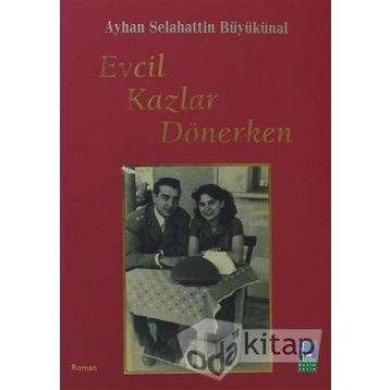 EVCIL KAZLAR DÖNERKEN - AYHAN BÜYÜKÜNAL