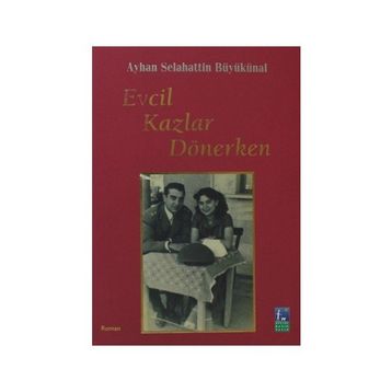 EVCIL KAZLAR DÖNERKEN - AYHAN BÜYÜKÜNAL