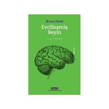 Evcilleşmiş Beyin - Bruce Hood