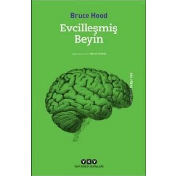 Evcilleşmiş Beyin - Bruce Hood