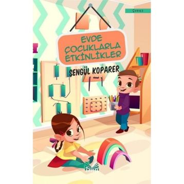 Evde Çocuklarla Etkinlikler - Şengül Koparer