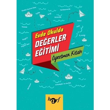 Evde Okulda Değerler Eğitimi - Öğretmen Kitabı - Kolektif
