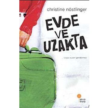 EVDE VE UZAKTA - CHRISTINE NÖSTLİNGER