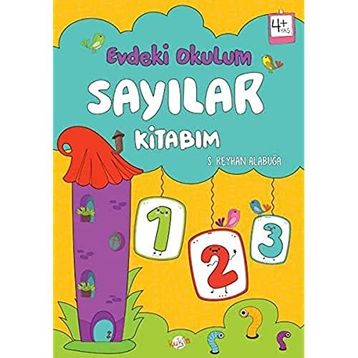 Evdeki Okulum Sayılar Kitabım 4+Yaş - S. Reyhan Alabuğa