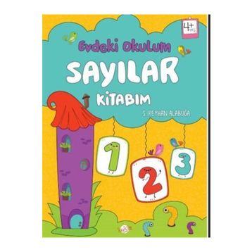 Evdeki Okulum Sayılar Kitabım 4+Yaş - S. Reyhan Alabuğa