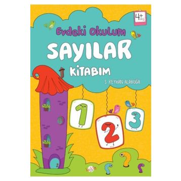Evdeki Okulum Sayılar Kitabım 4+Yaş - S. Reyhan Alabuğa